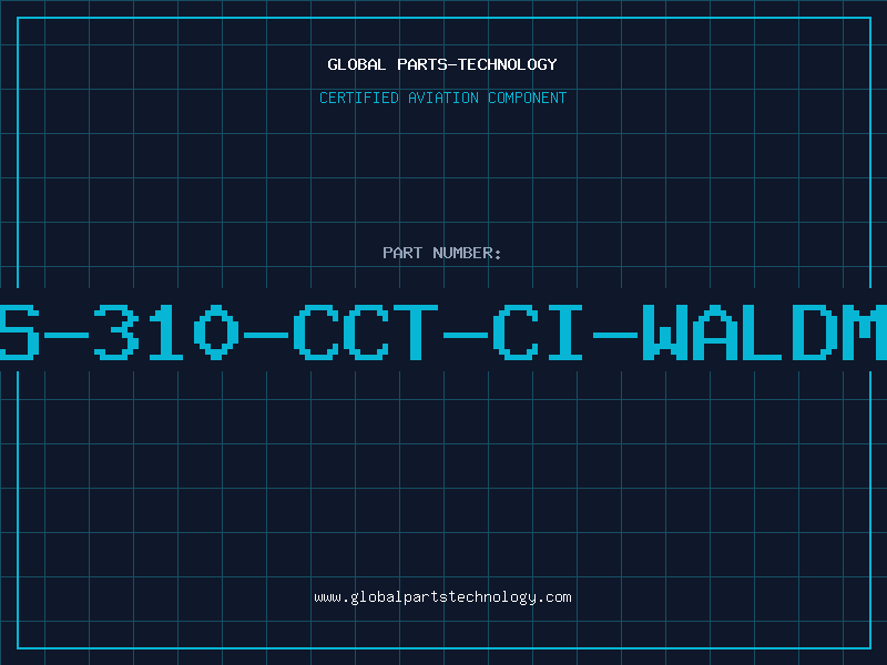 Aviation Part S-310-CCT-CI-WALDM