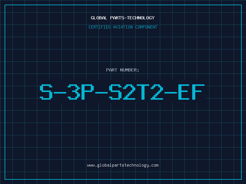 Aviation Part S-3P-S2T2-EF
