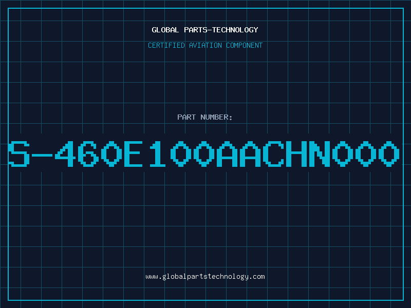 Aviation Part S-460E100AACHN000