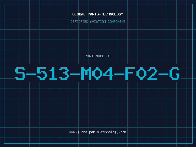 Aviation Part S-513-M04-F02-G