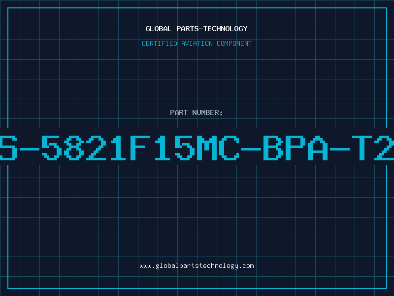 Aviation Part S-5821F15MC-BPA-T2
