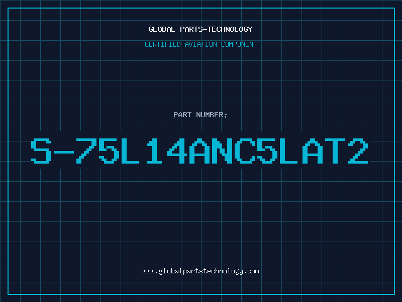 Aviation Part S-75L14ANC5LAT2