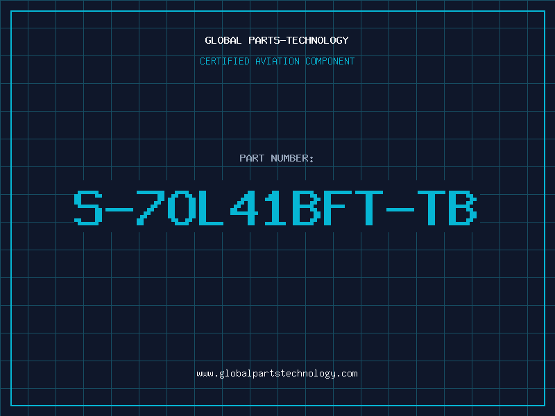 Aviation Part S-7OL41BFT-TB