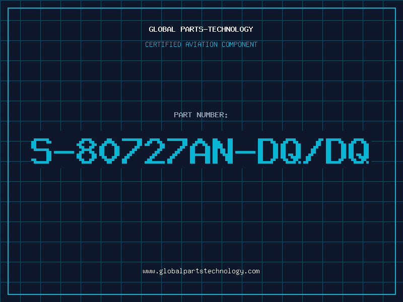 Aviation Part S-80727AN-DQ/DQ