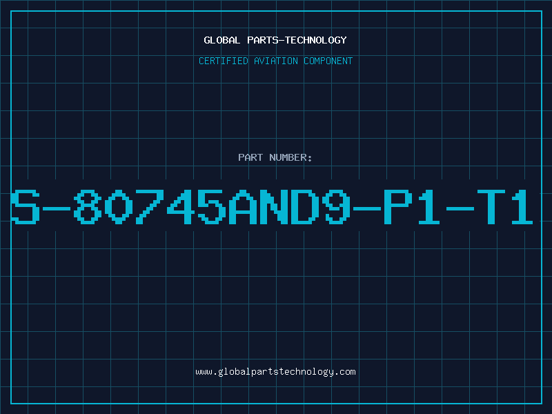 Aviation Part S-80745AND9-P1-T1
