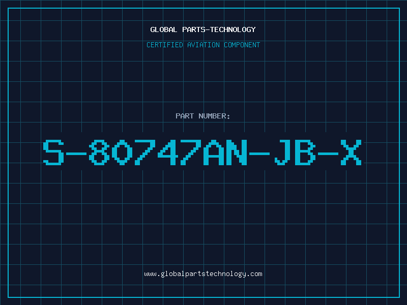 Aviation Part S-80747AN-JB-X