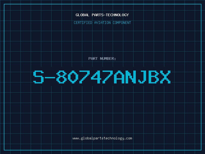 Aviation Part S-80747ANJBX