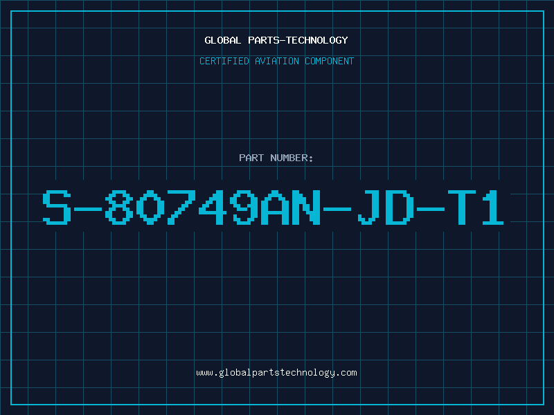 Aviation Part S-80749AN-JD-T1