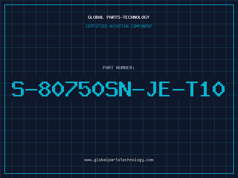 Aviation Part S-80750SN-JE-T10