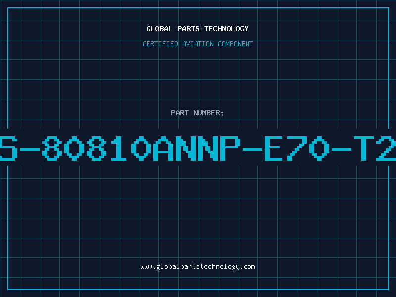 Aviation Part S-80810ANNP-E70-T2