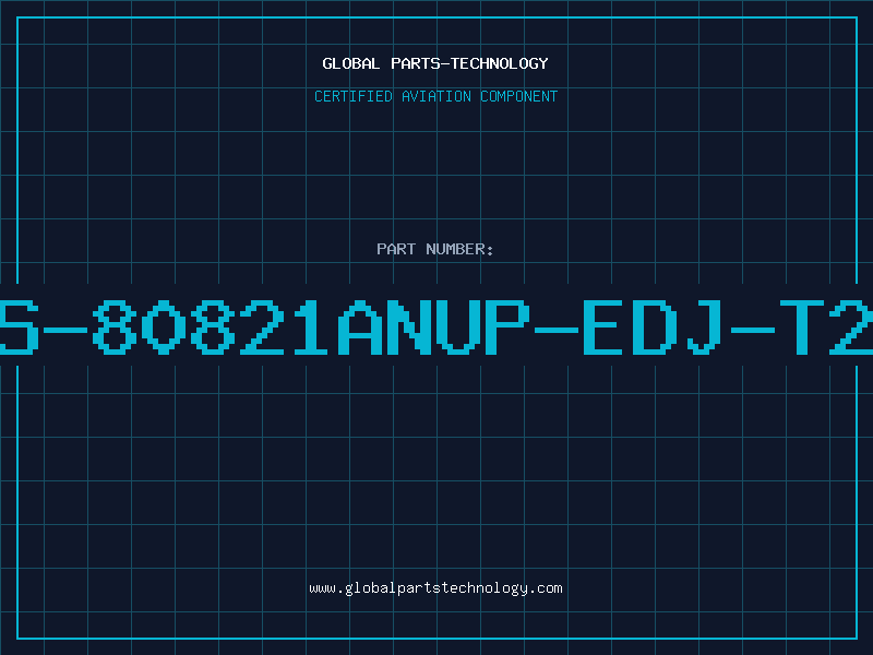 Aviation Part S-80821ANUP-EDJ-T2