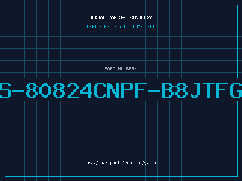 Aviation Part S-80824CNPF-B8JTFG
