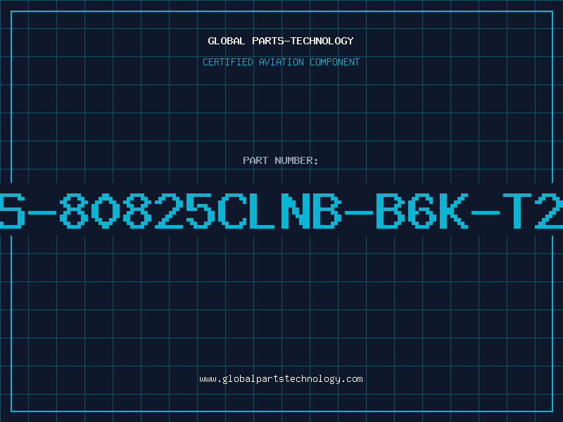 Aviation Part S-80825CLNB-B6K-T2