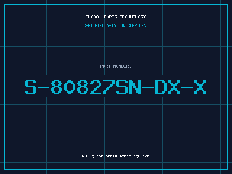 Aviation Part S-80827SN-DX-X