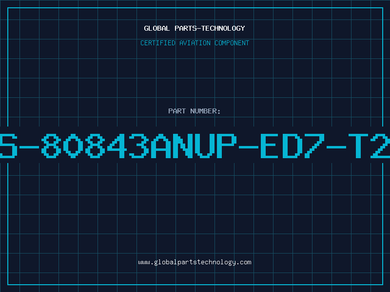 Aviation Part S-80843ANUP-ED7-T2