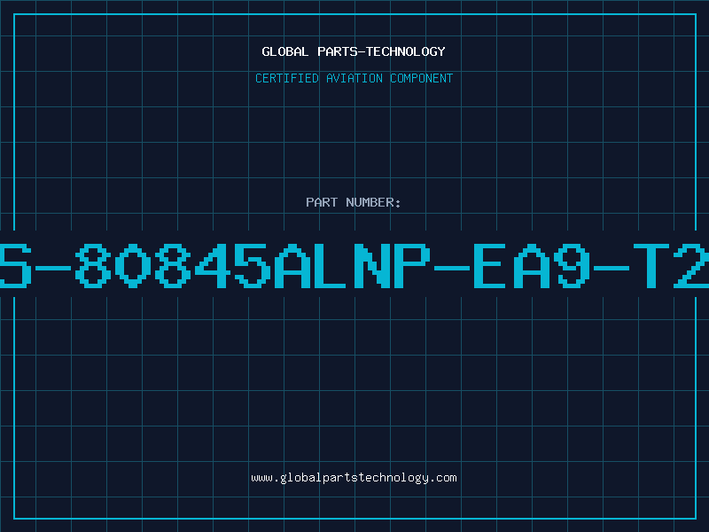 Aviation Part S-80845ALNP-EA9-T2