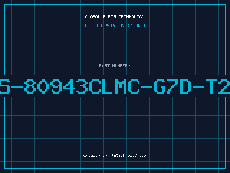 Aviation Part S-80943CLMC-G7D-T2