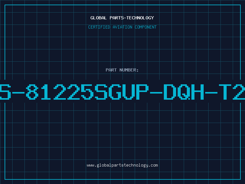 Aviation Part S-81225SGUP-DQH-T2