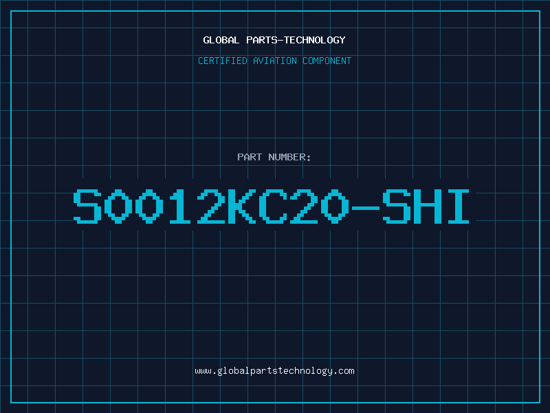 Aviation Part S0012KC20-SHI