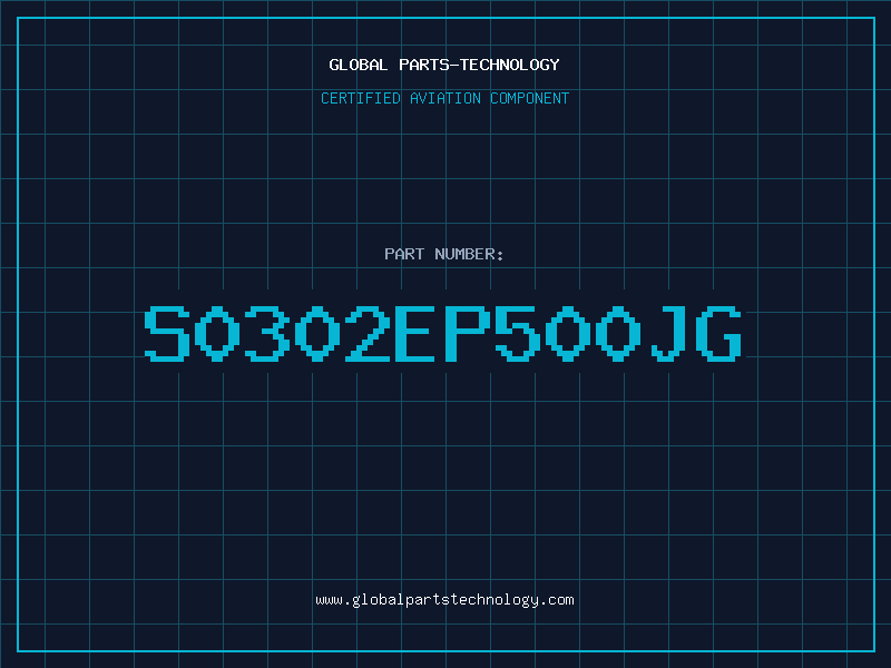 Aviation Part S0302EP500JG