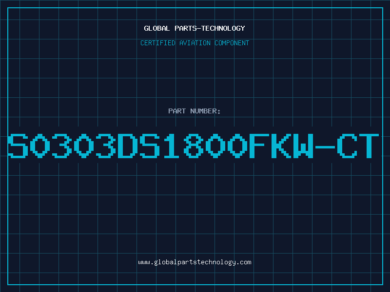 Aviation Part S0303DS1800FKW-CT