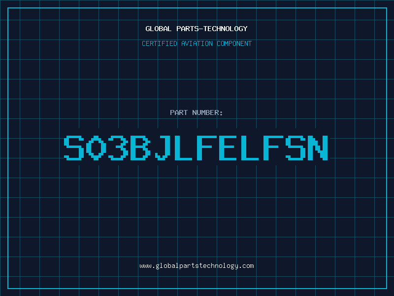Aviation Part S03BJLFELFSN