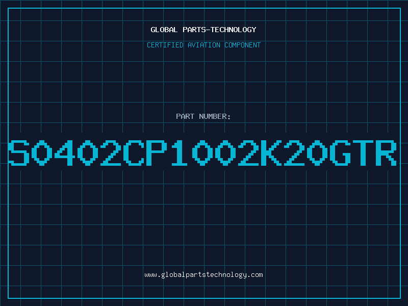 Aviation Part S0402CP1002K20GTR