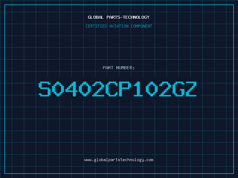 Aviation Part S0402CP102GZ