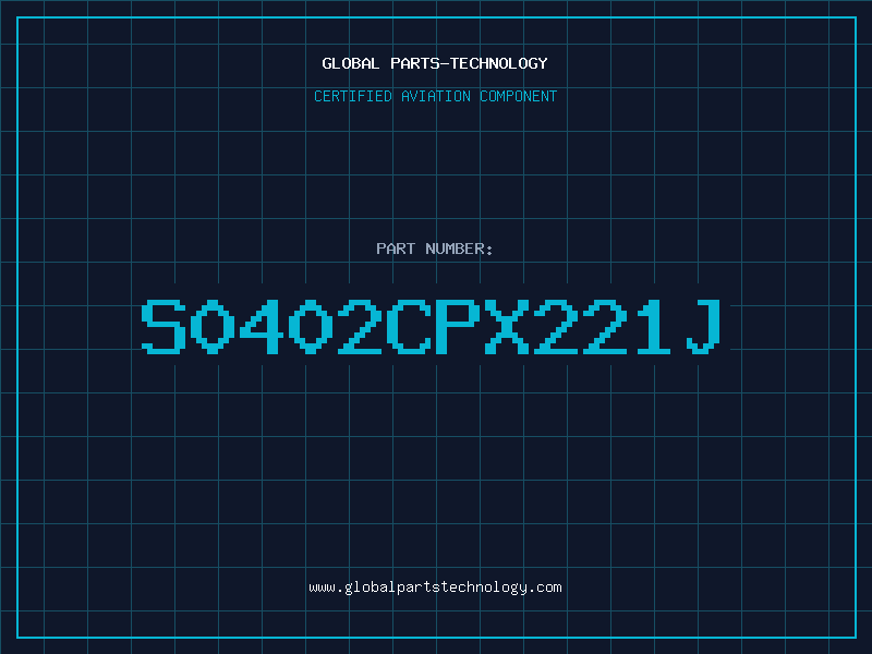 Aviation Part S0402CPX221J