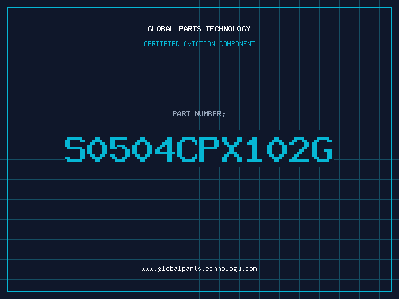 Aviation Part S0504CPX102G