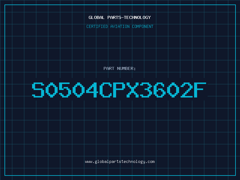Aviation Part S0504CPX3602F