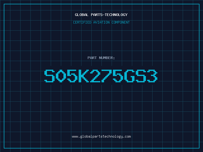 Aviation Part S05K275GS3