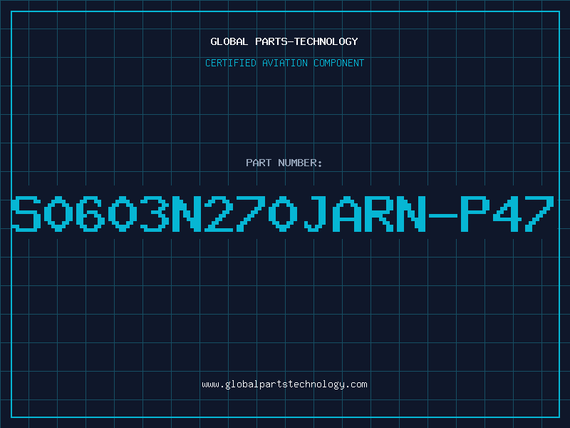 Aviation Part S0603N270JARN-P47