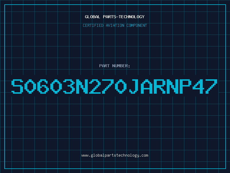 Aviation Part S0603N270JARNP47