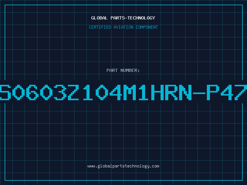 Aviation Part S0603Z104M1HRN-P47