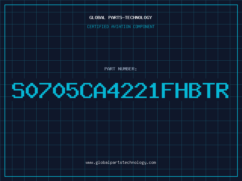 Aviation Part S0705CA4221FHBTR