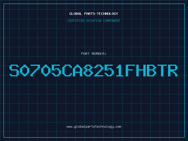 Aviation Part S0705CA8251FHBTR