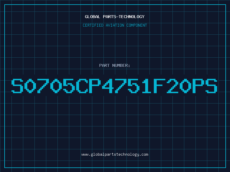 Aviation Part S0705CP4751F20PS