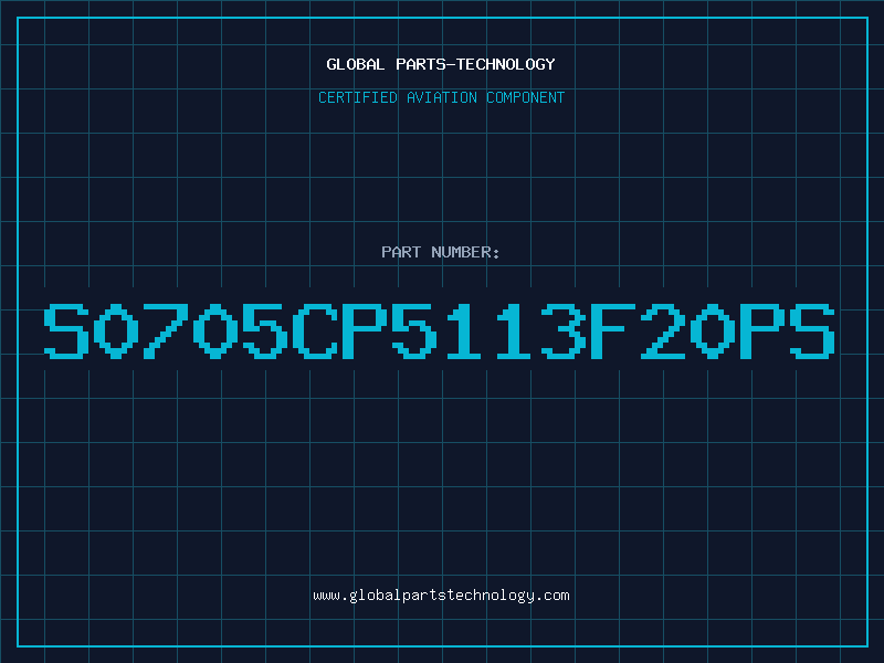 Aviation Part S0705CP5113F20PS