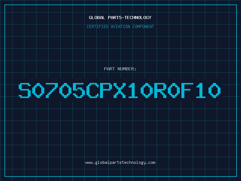 Aviation Part S0705CPX10R0F10