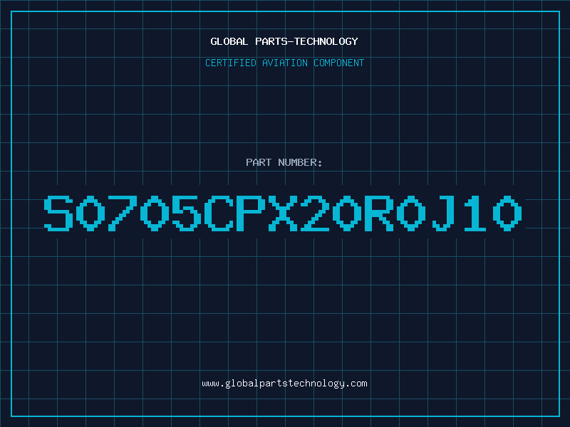 Aviation Part S0705CPX20R0J10