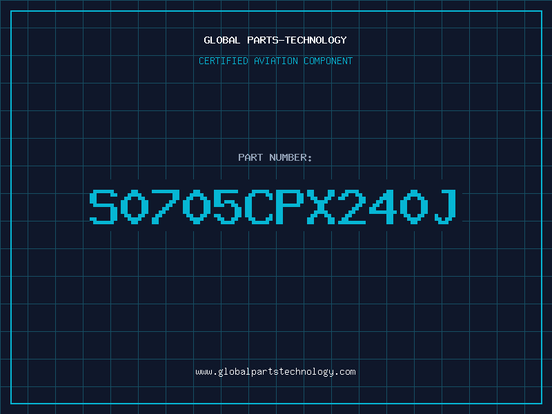 Aviation Part S0705CPX240J