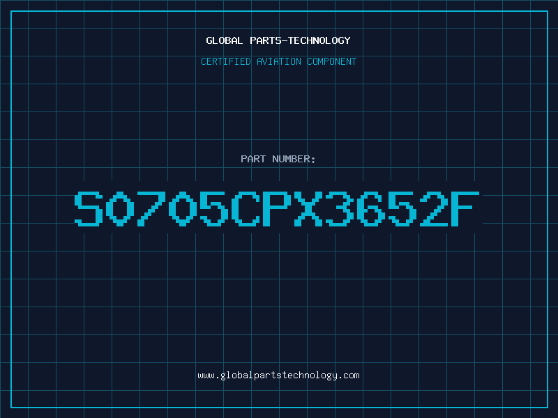 Aviation Part S0705CPX3652F