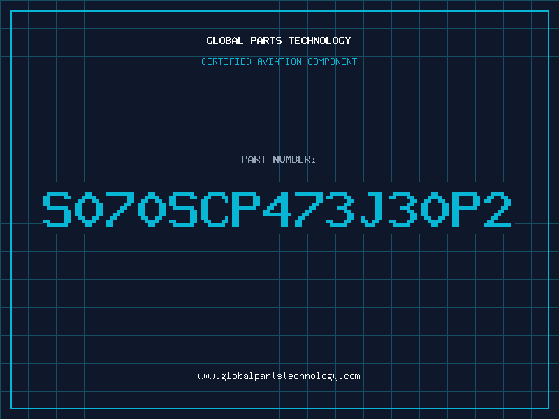 Aviation Part S070SCP473J30P2