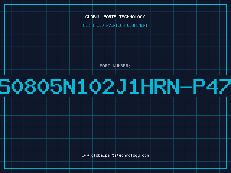 Aviation Part S0805N102J1HRN-P47