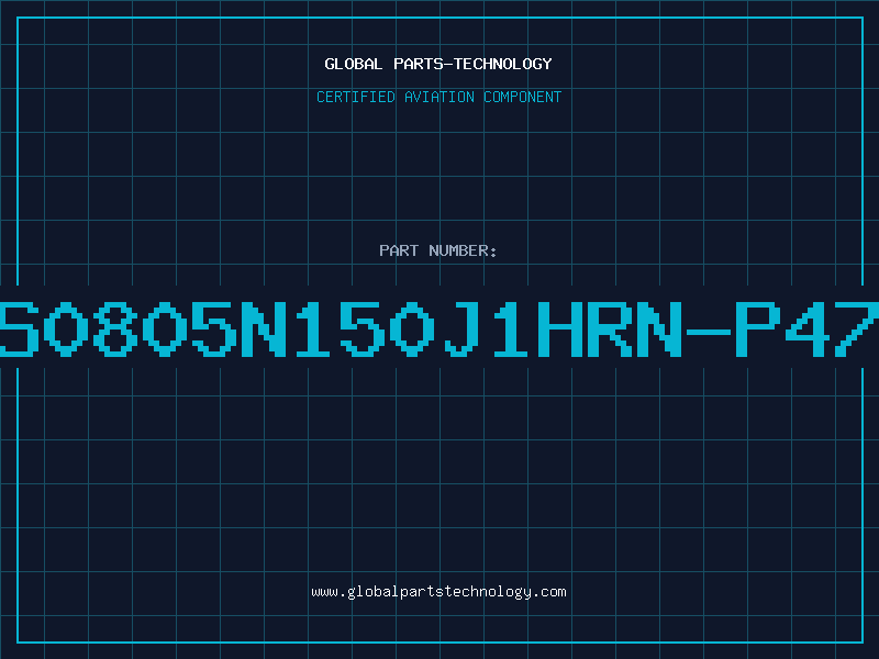 Aviation Part S0805N150J1HRN-P47