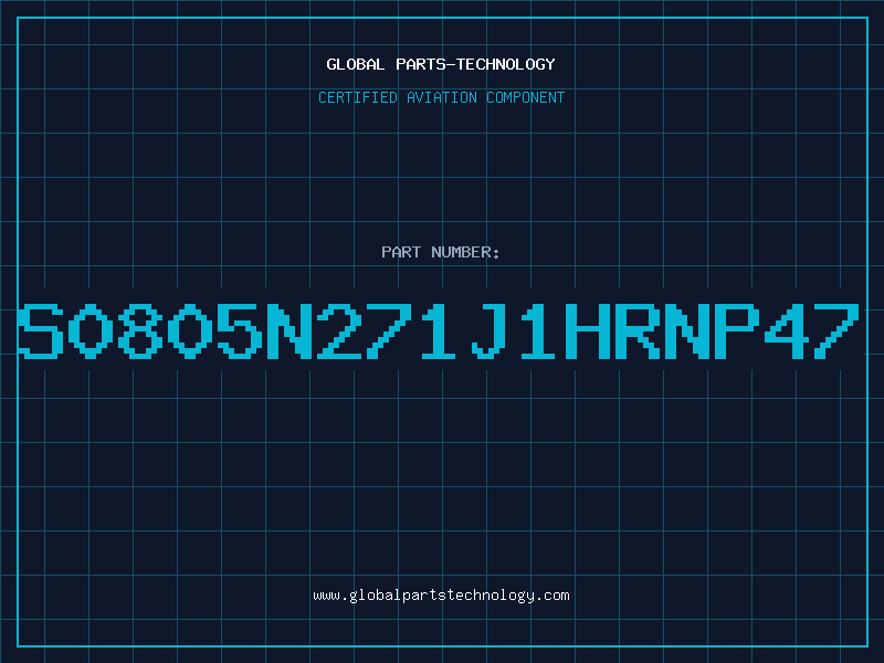 Aviation Part S0805N271J1HRNP47