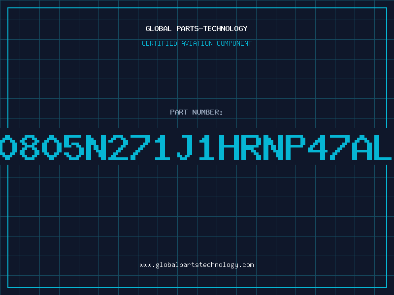 Aviation Part S0805N271J1HRNP47ALL