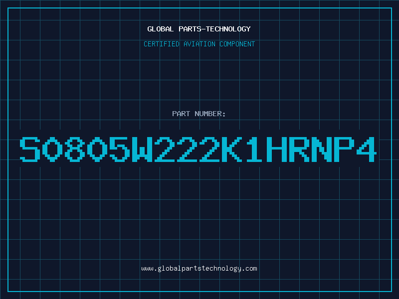 Aviation Part S0805W222K1HRNP4