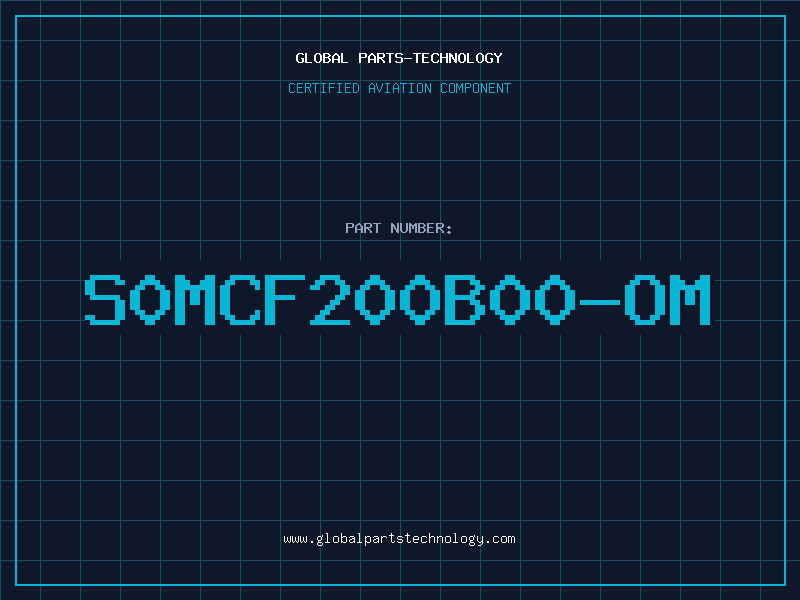 Aviation Part S0MCF200B00-OM